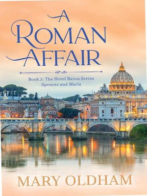 cover image of A Roman Affair, Book 3, the Hotel Baron Series, Spencer and Maria
